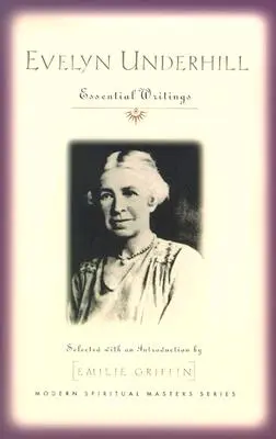 Evelyn Underhillová: Základné spisy - Evelyn Underhill: Essential Writings
