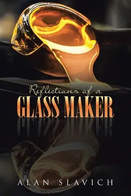 Úvahy sklára - Reflections of a Glass Maker