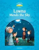 Klasické rozprávky 2. vydanie: Úroveň 1: Lownu opravuje oblohu - Classic Tales Second Edition: Level 1: Lownu Mends the Sky