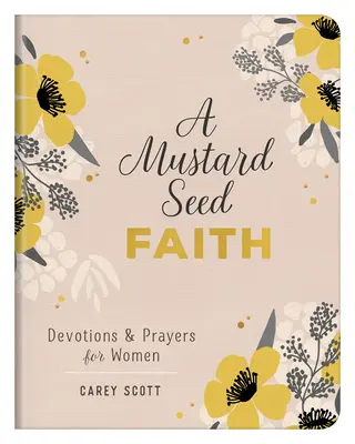 Viera z horčičného zrnka: Modlitby a pobožnosti pre ženy - A Mustard Seed Faith: Devotions and Prayers for Women