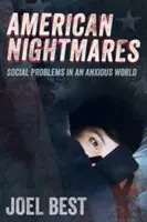 Americké nočné mory: Sociálne problémy v úzkostlivom svete - American Nightmares: Social Problems in an Anxious World