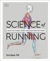 Veda o behu - Analyzujte svoju techniku, predchádzajte zraneniam, zmeňte svoj tréning - Science of Running - Analyse your Technique, Prevent Injury, Revolutionize your Training