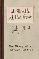 Mesiac na fronte: Denník neznámeho vojaka - A Month at the Front: The Diary of an Unknown Soldier