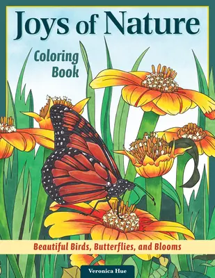 Radosti z prírody Maľovanky: Krásne vtáky, motýle a kvety - Joys of Nature Coloring Book: Beautiful Birds, Butterflies, and Blooms