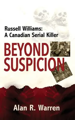 Nad rámec podozrenia; Russell Williams Seriový vrah - Beyond Suspicion; Russell Williams Serial Killer