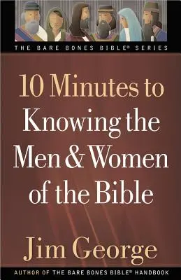 10 minút k poznaniu mužov a žien Biblie - 10 Minutes to Knowing the Men & Women of the Bible