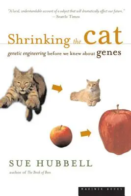 Zmenšovanie mačky: Genetické inžinierstvo predtým, ako sme vedeli o génoch - Shrinking the Cat: Genetic Engineering Before We Knew about Genes