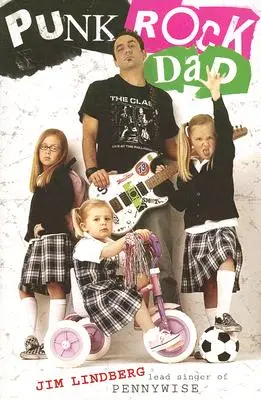 Punk Rock Dad: Žiadne pravidlá, len skutočný život - Punk Rock Dad: No Rules, Just Real Life