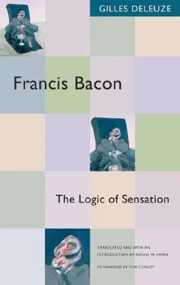 Francis Bacon: Bacon: Logika vnemov - Francis Bacon: The Logic of Sensation