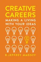 Kreatívne kariéry: Živiť sa svojimi nápadmi - Creative Careers: Making a Living with Your Ideas