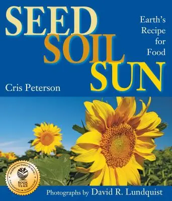 Semeno, pôda, slnko: Zemský recept na potravu - Seed, Soil, Sun: Earth's Recipe for Food