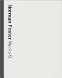 Norman Foster: Diela 6 - Norman Foster: Works 6