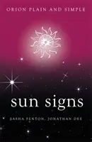 Slnečné znamenia, Orión jednoducho a zrozumiteľne - Sun Signs, Orion Plain and Simple