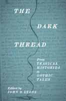 Temná niť: Od tragických dejín po gotické poviedky - The Dark Thread: From Tragical Histories to Gothic Tales