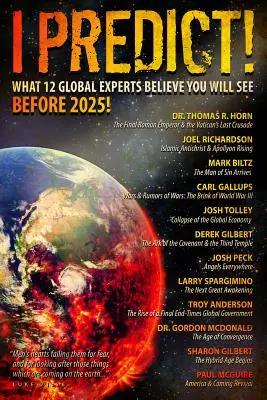 Predpovedám: Čo podľa 12 svetových expertov uvidíte pred rokom 2025! - I Predict: What 12 Global Experts Believe You Will See Before 2025!