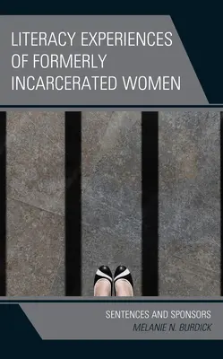Skúsenosti bývalých väzenkýň s gramotnosťou: Tresty a sponzori - Literacy Experiences of Formerly Incarcerated Women: Sentences and Sponsors