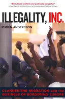 Ilegalita, a. s., 28: Tajná migrácia a obchod s hranicami Európy - Illegality, Inc., 28: Clandestine Migration and the Business of Bordering Europe