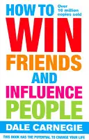 Ako si získať priateľov a ovplyvňovať ľudí - How to Win Friends and Influence People