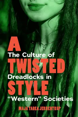 Pokrútený štýl: Kultúra dredov v západných spoločnostiach“ - A Twisted Style: The Culture of Dreadlocks in Western