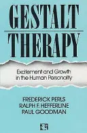 Gestalt terapia - vzrušenie a rast ľudskej osobnosti - Gestalt Therapy - Excitement and Growth in the Human Personality