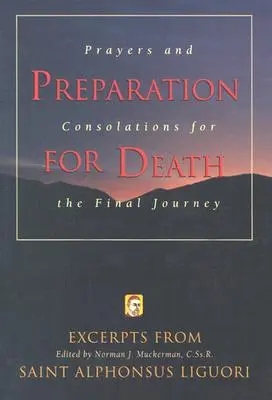 Príprava na smrť: Modlitby a útechy na poslednú cestu - Preparation for Death: Prayers and Consolations for the Final Journey
