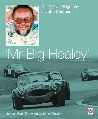 Pán Veľký Healey: oficiálny životopis Johna Chathama - Mr. Big Healey: The Official Biography of John Chatham
