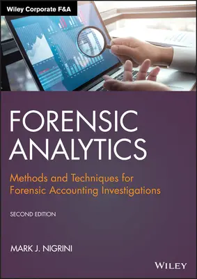 Forenzná analýza: Metódy a techniky pre forenzné účtovné vyšetrovanie - Forensic Analytics: Methods and Techniques for Forensic Accounting Investigations