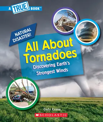 Všetko o tornádach (Pravdivá kniha: Prírodné katastrofy) - All about Tornadoes (a True Book: Natural Disasters)