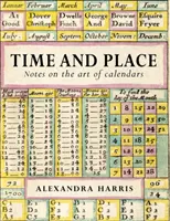 Čas a miesto: Umenie kalendárov a almanachov - Time & Place: The Art of Calendars and Almanacs
