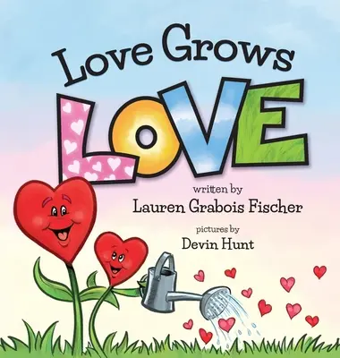 Láska pestuje lásku - Love Grows Love