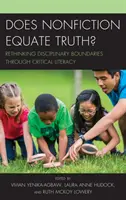 Je literatúra faktu rovná sa pravde? Nepravda: prehodnocovanie disciplinárnych hraníc prostredníctvom kritickej gramotnosti? - Does Nonfiction Equate Truth?: Rethinking Disciplinary Boundaries through Critical Literacy