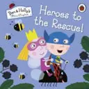 Kráľovstvo Bena a Holly: Hrdinovia na záchranu! - Ben and Holly's Little Kingdom: Heroes to the Rescue!