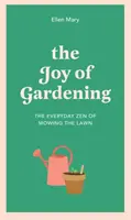 Radosť zo záhradkárčenia - každodenný zen kosenia trávnika - Joy of Gardening - The Everyday Zen of Mowing the Lawn