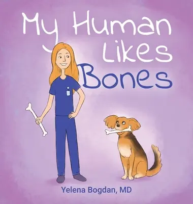 Môj človek má rád kosti - My Human Likes Bones