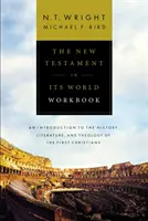 Nový zákon vo svojom svete Pracovný zošit: Úvod do dejín, literatúry a teológie prvých kresťanov - The New Testament in Its World Workbook: An Introduction to the History, Literature, and Theology of the First Christians