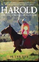 Harold: Kráľ, ktorý padol pri Hastingse - Harold: The King Who Fell at Hastings