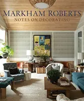 Markham Roberts: Poznámky o dekorácii - Markham Roberts: Notes on Decorating