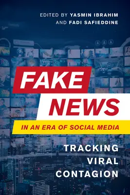 Falošné správy v ére sociálnych médií: Sledovanie vírusovej nákazy - Fake News in an Era of Social Media: Tracking Viral Contagion