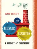 Neúprosná revolúcia: Dejiny kapitalizmu - The Relentless Revolution: A History of Capitalism