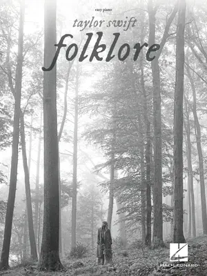 Taylor Swift - Folklore: Swift: Easy Piano Songbook with Lyrics - Taylor Swift - Folklore: Easy Piano Songbook with Lyrics