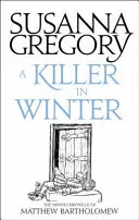 Vrah v zime: Deviata kronika Matthewa Bartholomewa - A Killer in Winter: The Ninth Matthew Bartholomew Chronicle