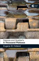 Deleuze a Guattari: Tisíc náhorných plošín: Čitateľská príručka - Deleuze and Guattari's 'a Thousand Plateaus': A Reader's Guide