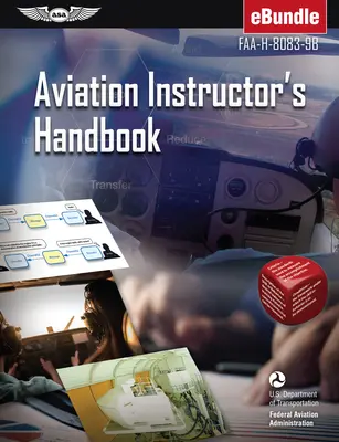 Príručka leteckého inštruktora: Faa-H-8083-9b (Ebundle) (Federal Aviation Administration (FAA)/Av) - Aviation Instructor's Handbook: Faa-H-8083-9b (Ebundle) (Federal Aviation Administration (FAA)/Av)