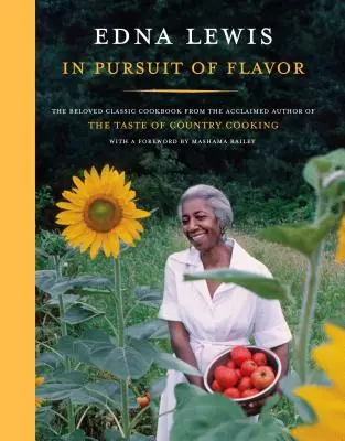 V honbe za chuťou: Obľúbená klasická kuchárska kniha od uznávanej autorky knihy Taste of Country Cooking - In Pursuit of Flavor: The Beloved Classic Cookbook from the Acclaimed Author of the Taste of Country Cooking