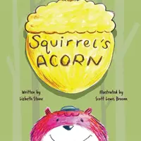 Veveričí žaluď - Squirrel's Acorn