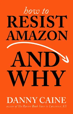 Ako odolávať Amazonu a prečo - How to Resist Amazon and Why