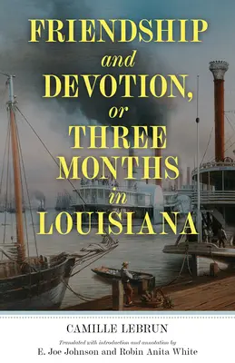 Priateľstvo a oddanosť alebo tri mesiace v Louisiane - Friendship and Devotion, or Three Months in Louisiana