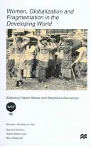 Ženy, globalizácia a fragmentácia v rozvojovom svete - Women, Globalization and Fragmentation in the Developing World