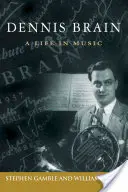 Dennis Brain: Život v hudbe - Dennis Brain: A Life in Music