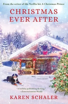 Vianoce naveky: Vianočná romanca od autora hitu Vianočný princ od Netflixu - Christmas Ever After: A Heartfelt Christmas Romance From the Writer of the Netflix Hit A Christmas Prince